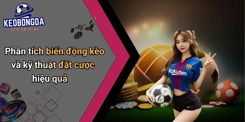 Kèo Bóng Đá: Toàn Cảnh Về Tỷ Lệ, Cách Đọc Và Kinh Nghiệm Cược 74 Kèo Bóng Đá
