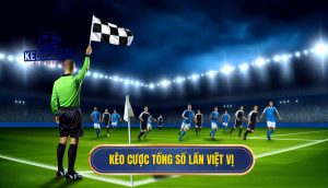 Kèo cược tổng số lần việt vị
