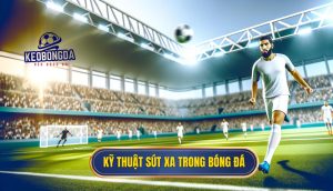 Kỹ thuật sút xa trong bóng đá