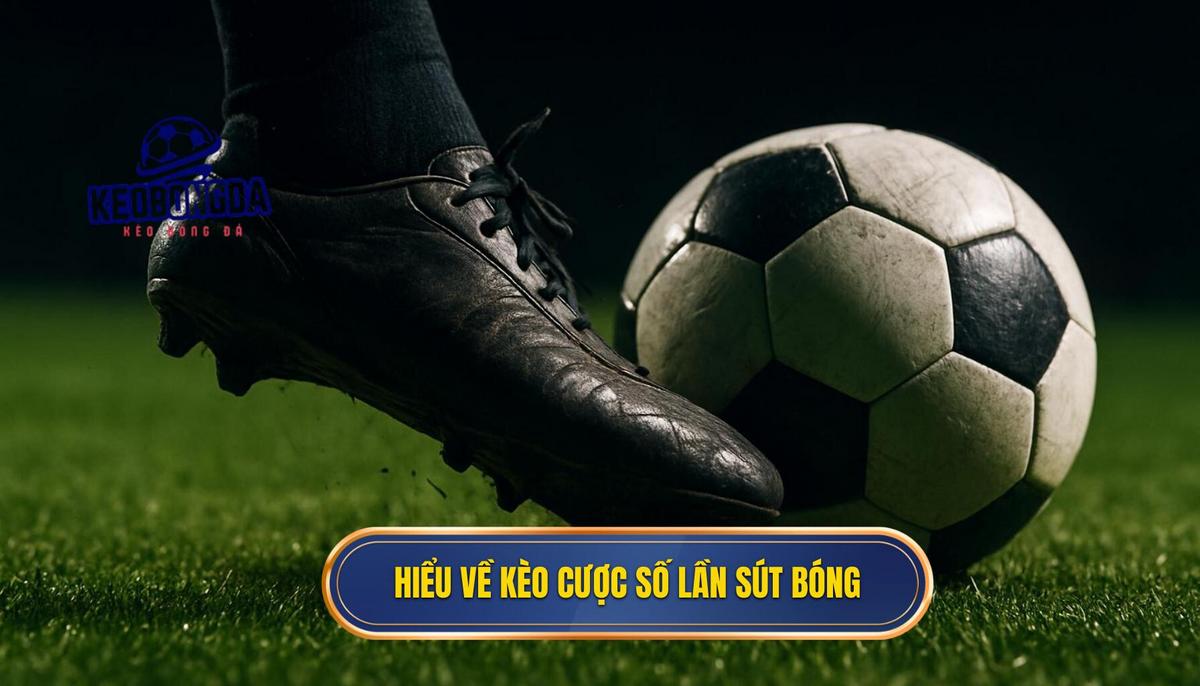 Hiểu Đúng Về Kèo Cược Tổng Số Lần Sút Bóng Bị Chặn