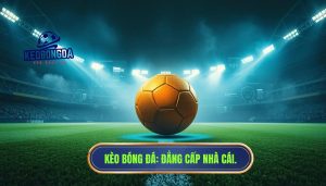 Một trận cầu đỉnh cao nhưng kèo lại “lạnh” bất thường